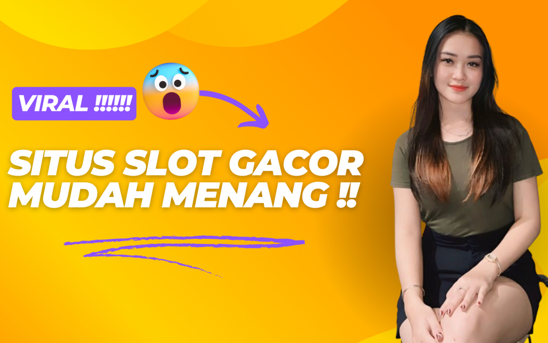 Situs Slot Gacor: Link Slot Online Mudah Maxwin